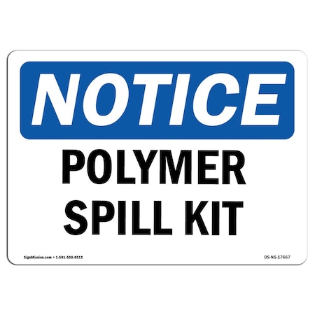 Signmission Safety Sign, OSHA Notice, 10" Height, Polymer Spill Kit Sign, Portrait OS-NS-D-710-V-17668